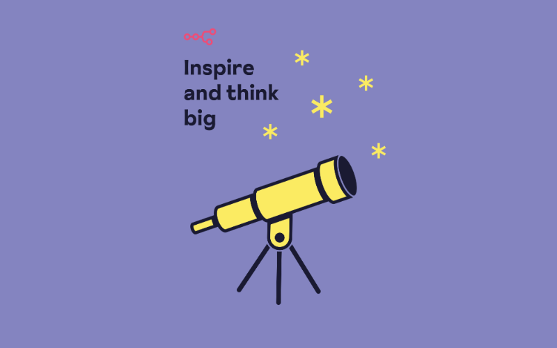 Inspire & think big